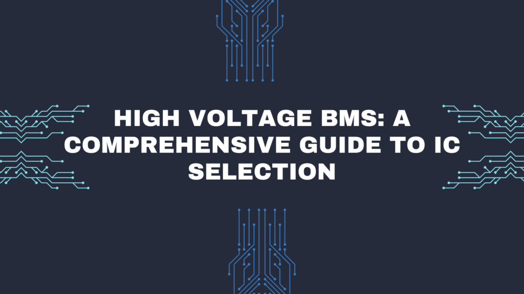 High Voltage BMS